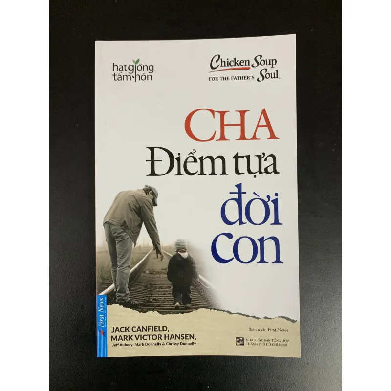 (Sách cũ) Cha Điểm tựa đời con - Jack Canfield, Mark Victor Hansen 958475