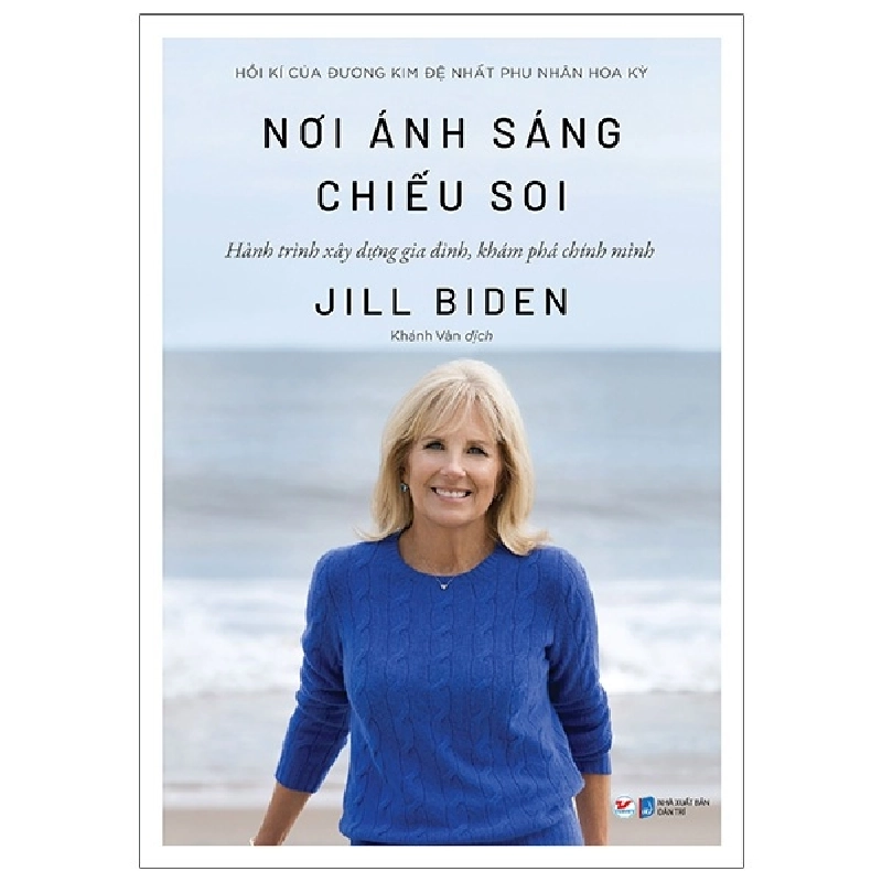 Nơi Ánh Sáng Chiếu Soi - Hành Trình Xây Dựng Gia Đình, Khám Phá Chính Mình - Jill Biden ASB.PO Oreka-Blogmeo120125 373622