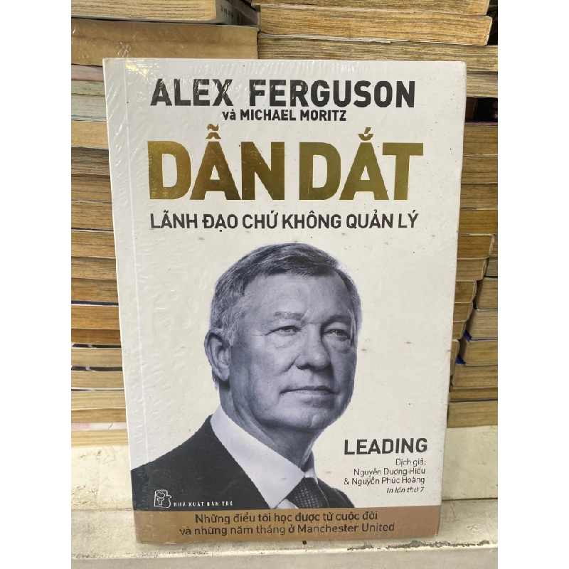 Dẫn Dắt - Lãnh Đạo Chứ Không Quản Lý-Tác giả Alex Furguson , Michael Moritz- NXB Trẻ 2016- Sách lưu kho còn seal 463435