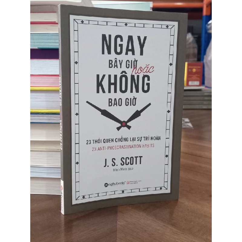 Ngay bây giờ hoặc không bao giờ - J. S. Scott (Minh Minh dịch) 457936