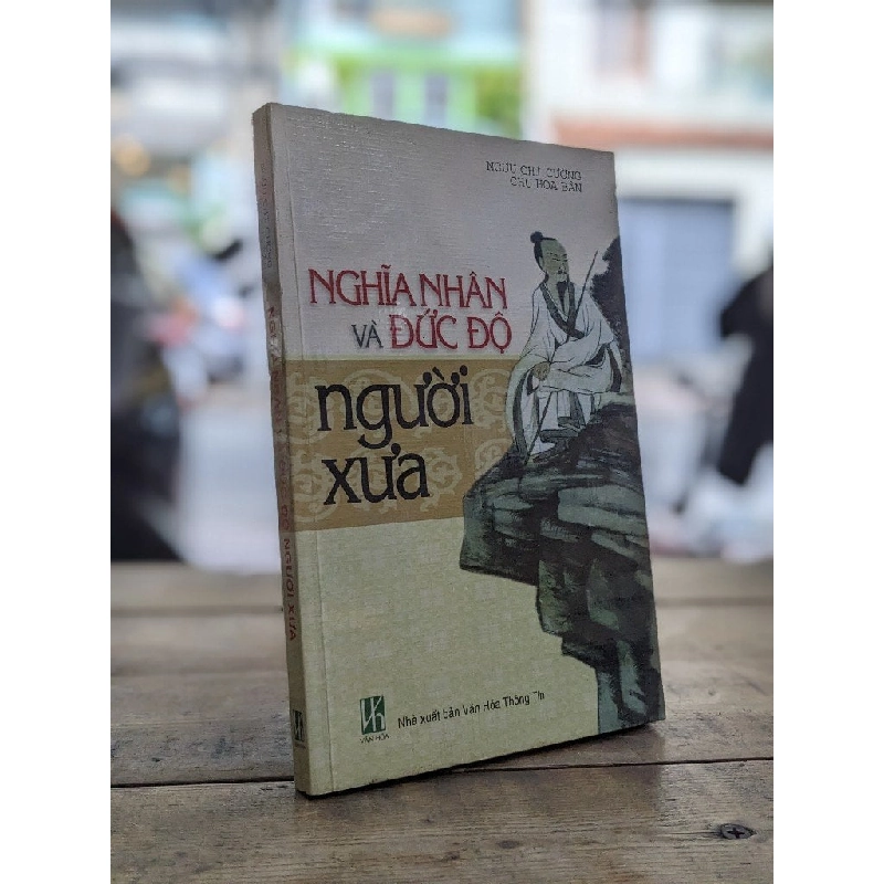 Nghĩa nhân và đức độ người xưa - Ngưu Chí Cường & Chu Hoa Bân 198688