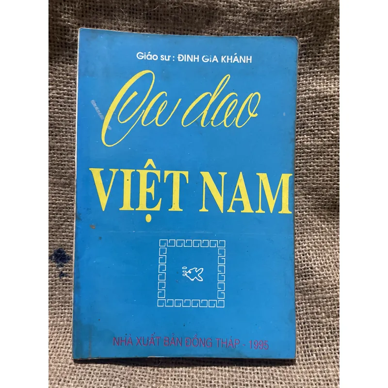Ca dao Việt Nam - giáo sư Đinh gia Khánh  712426