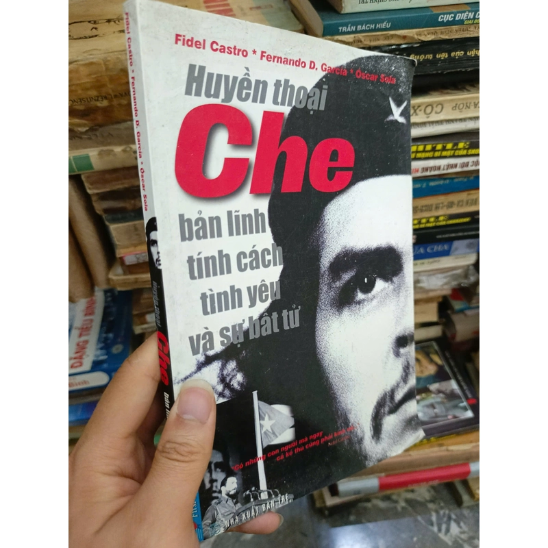 Huyền thoại Che - Bản lĩnh, tính cách, tình yêu và sự bất tử 477582