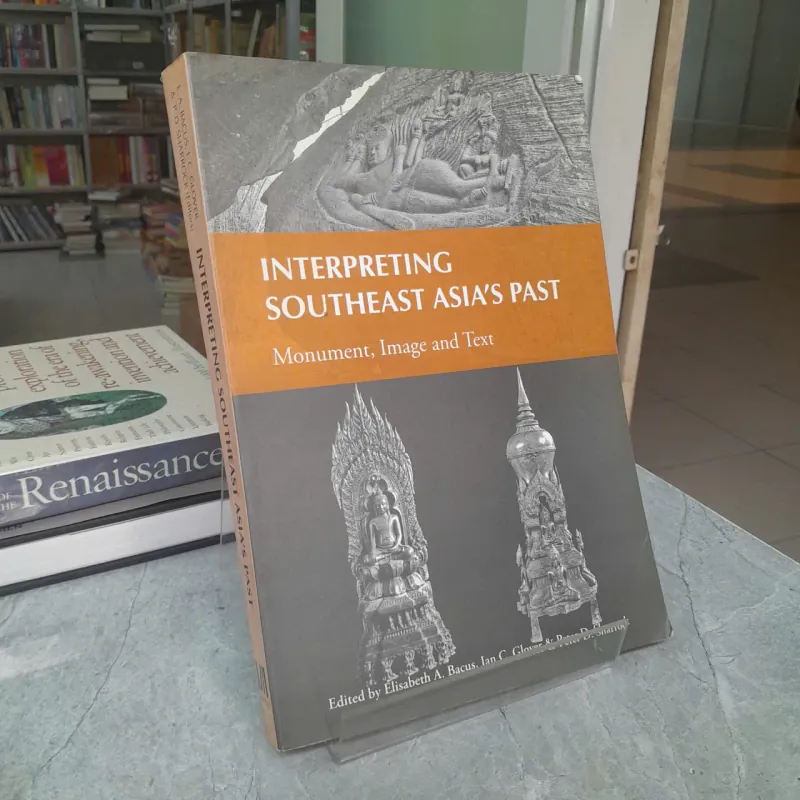 INTERPRETING SOUTHEAST ASIA'S PAST - E.A.BACUS, I.C.GLOVER, P.D.SHARROCK 557810