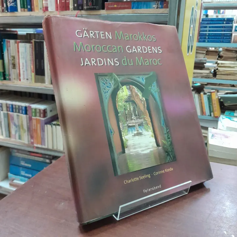 MOROCCAN GARDENS (BÌA CỨNG) - Charlotte Seeling & Corinne Korda 995779