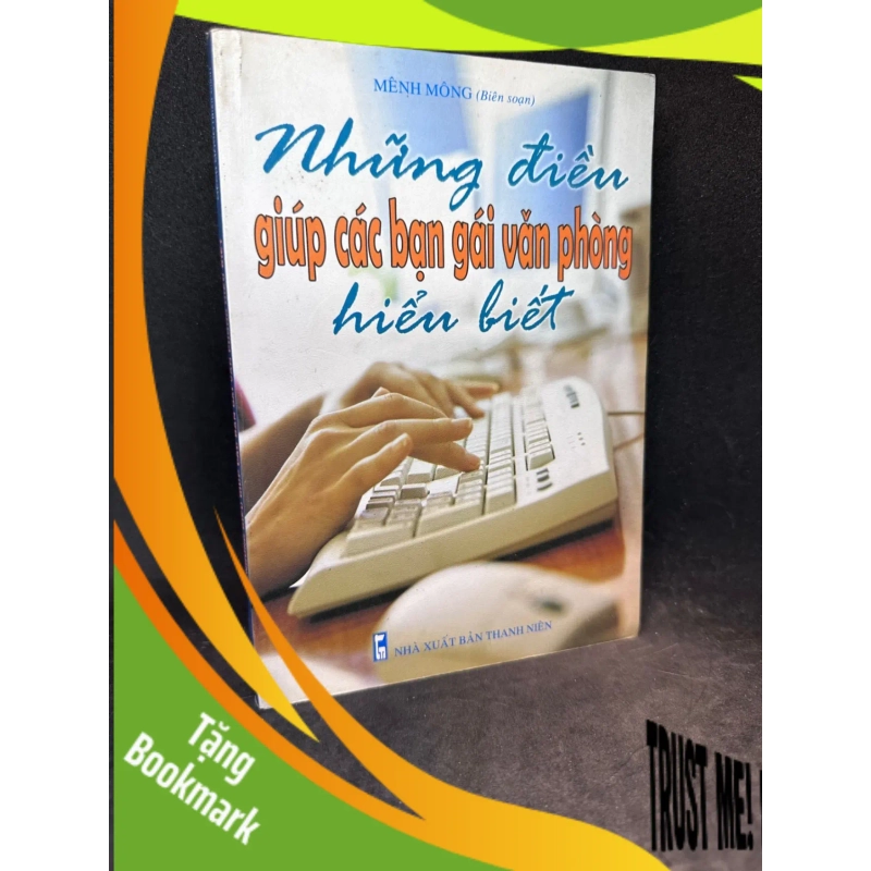 (TẶNG BOOKMARK) Những điều giúp các bạn gái văn phòng hiểu biết Mới 80% RBK1502 949682
