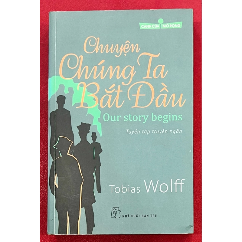 Chuyện Chúng Ta Bắt Đầu - Tobias Wolff 315819