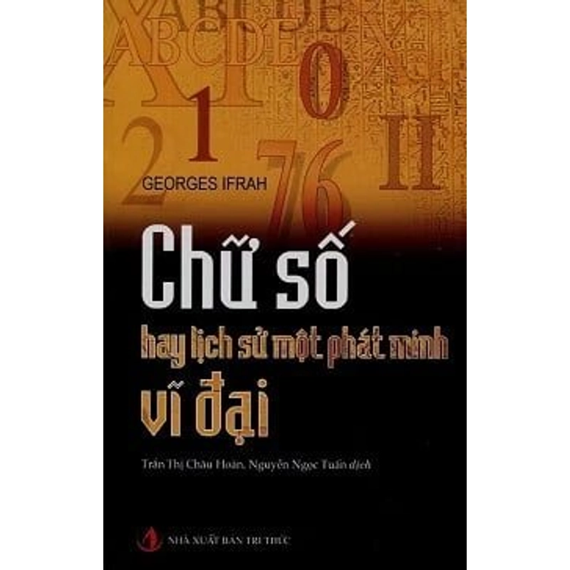 Chữ Số Hay Lịch Sử Một Phát Minh Vĩ Đại - Georges Ifrah 317997