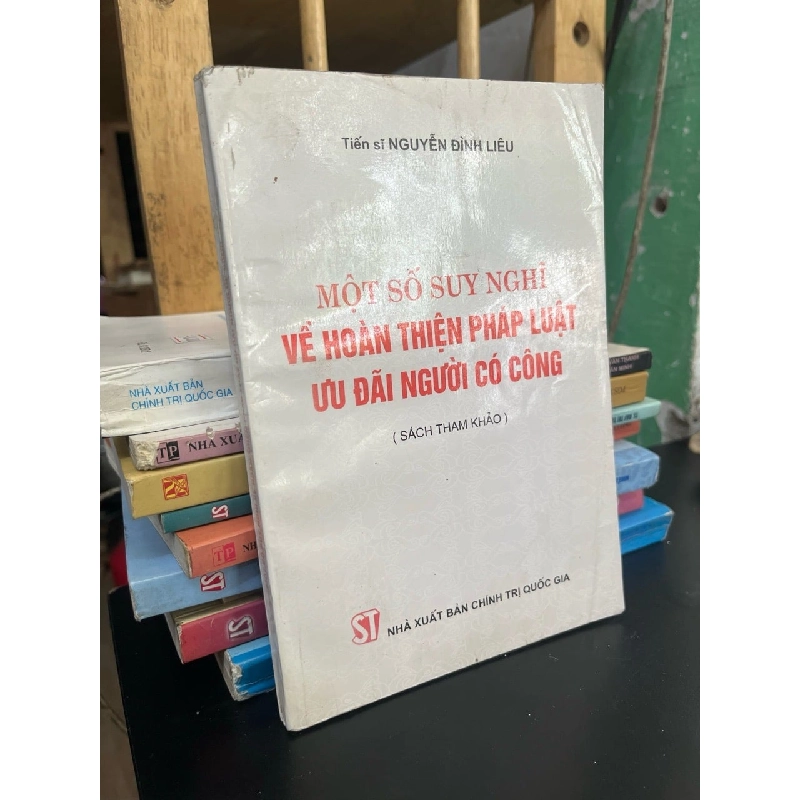 Một số suy nghĩ về hoàn thiện pháp luật ưu đãi người có công - Tiến sĩ Nguyễn Đình Liêu 746123