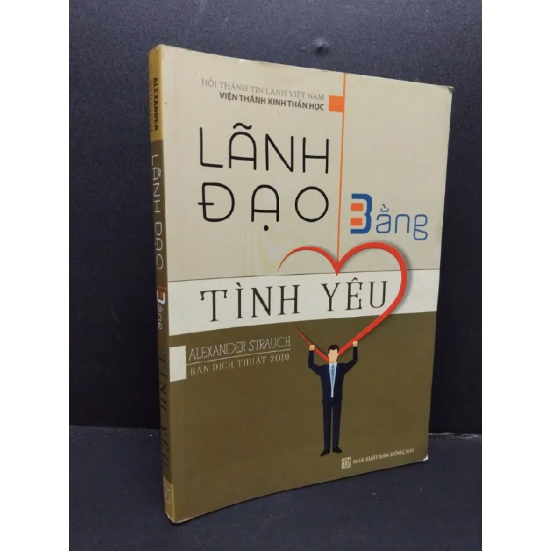 [Sách Cũ SCGR] Lãnh đạo bằng tình yêu mới 90% 2018 Hội Thánh tin lành việt nam HCM2207 TÂM LINH - TÔN GIÁO - THIỀN 681045