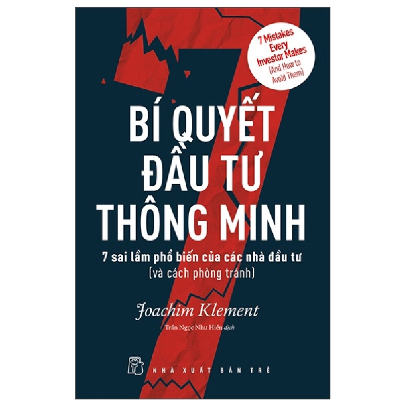 Bí Quyết Đầu Tư Thông Minh - 7 Sai Lầm Phổ Biến Của Các Nhà Đầu Tư (Và Cách Phòng Tránh) - Joachim Klement 294873