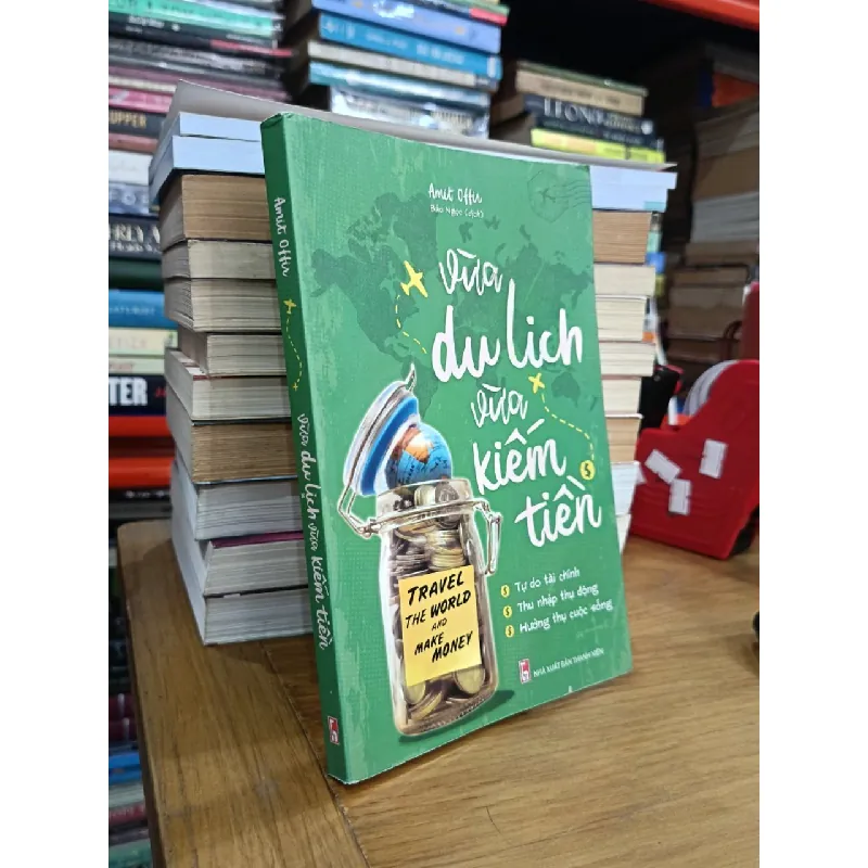 Vừa du lịch vừa kiếm tiền - Amit Offir (Bảo Ngọc dịch) 702650