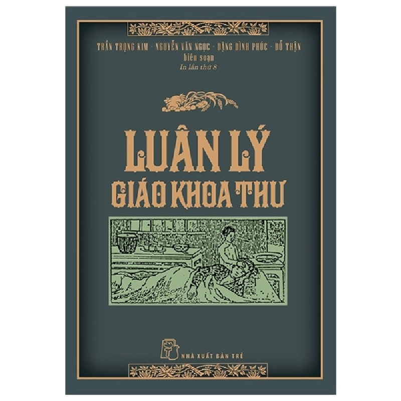 Luân lý giáo khoa thư 2022 - Trần Trọng Kim, Đặng Đình Phúc, Nguyễn Văn Ngọc, Đỗ Thận New 100% HCM.PO Oreka-Blogmeo 46842