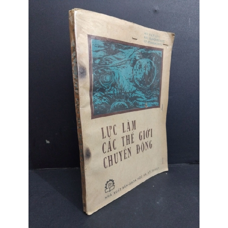 [Phiên Chợ Sách Cũ] Lực Làm Các Thế Giới Chuyển Động - M.V. Vaxilev, N.IU. Klimontovits, K.P. Xtaniukovits 1212 337349