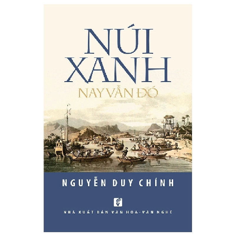 Núi xanh nay vẫn đó - Nguyễn Duy Chính 500482