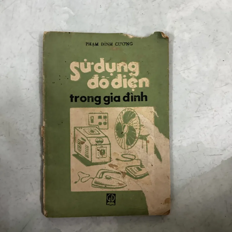Sử dụng đồ điện trong gia đình - Phạm Đình Cương 1029693