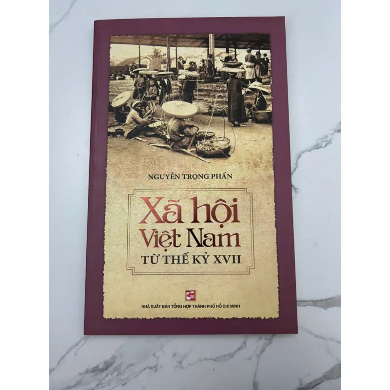 XÃ HỘI VIỆT NAM TỪ THẾ KỶ XVII - Nguyễn Trọng Phán - Sách lịch sử / Dịch thuật 657559