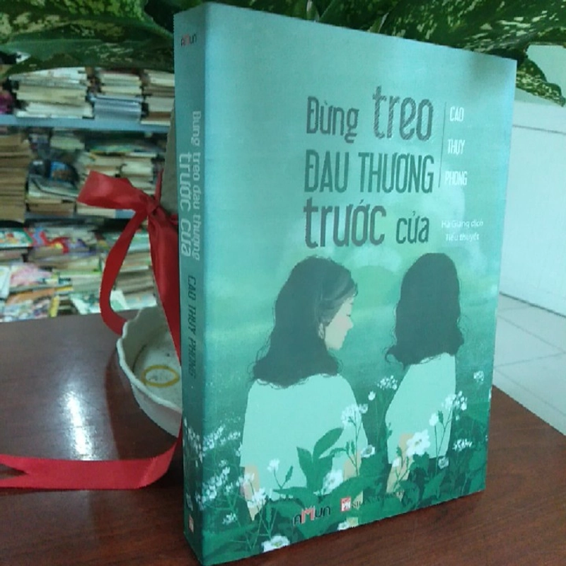 ĐỪNG TREO ĐAU THƯƠNG TRƯỚC CỬA  287197