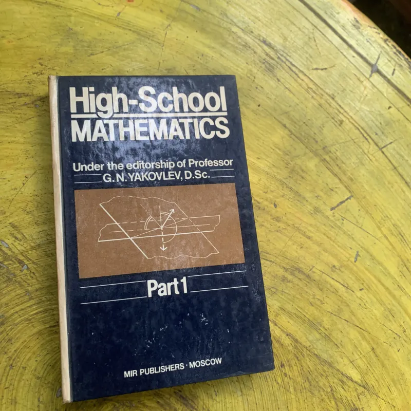 HIGH-SCHOOL MATHEMATICS Part 1 & Part 2 - G.N. YAKOVLEV. D. Sc. 760955