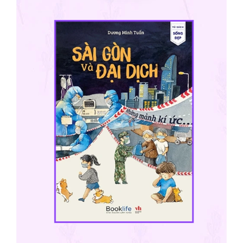 MKP │Sài Gòn Và Đại Dịch - Những Mảnh Kí Ức - Dương Minh Tuấn 533266