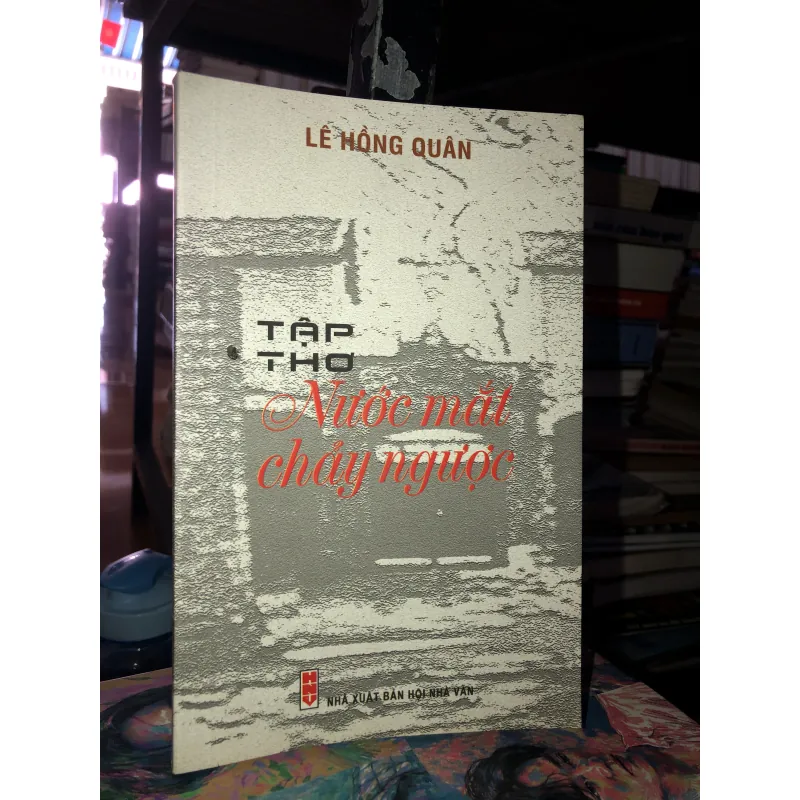 Tập thơ nước mắt chảy ngược - Lê Hồng Quân 960679