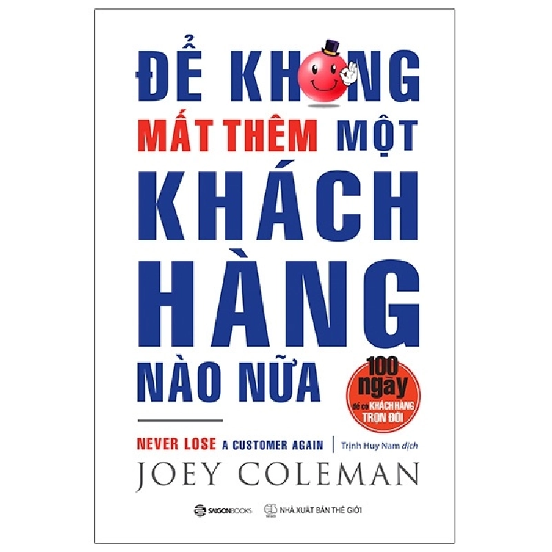 Để Không Mất Thêm Một Khách Hàng Nào Nữa - Joey Coleman 296742