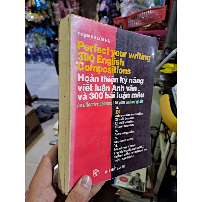 Hoàn thiện kỹ năng viết luận Anh văn và 300 bài luận mẫu - Phạm Vũ Lửa Hạ - 1996 mới 80% ố - KỸ NĂNG - HCM0111 920732