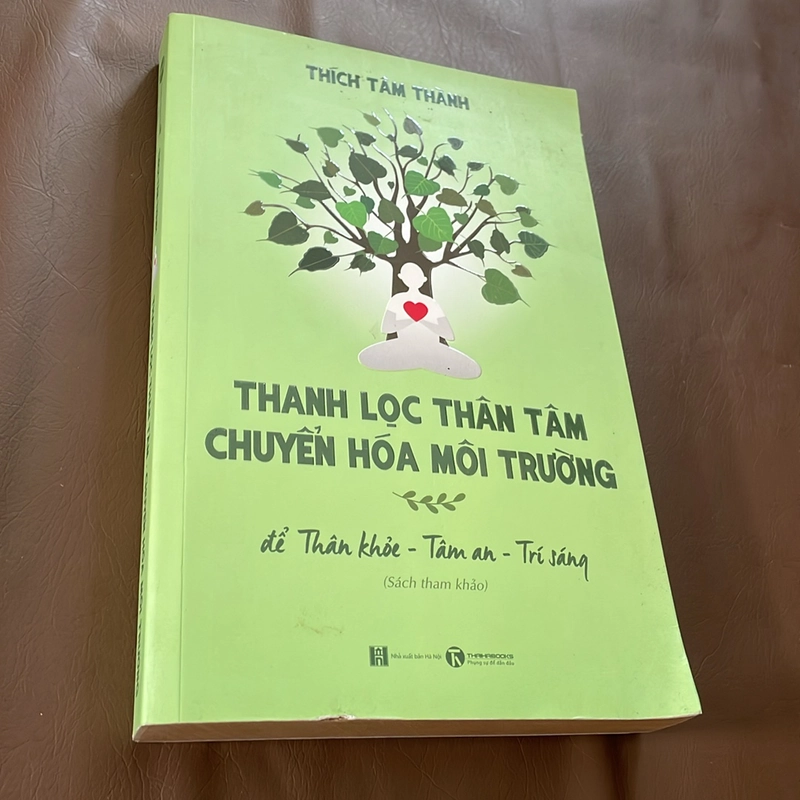 Thanh Lọc Thân Tâm Chuyển Hoá Môi Trường Để Thân Khoẻ, Tâm An, Trí Sáng - Thích Tâm Thành 523416