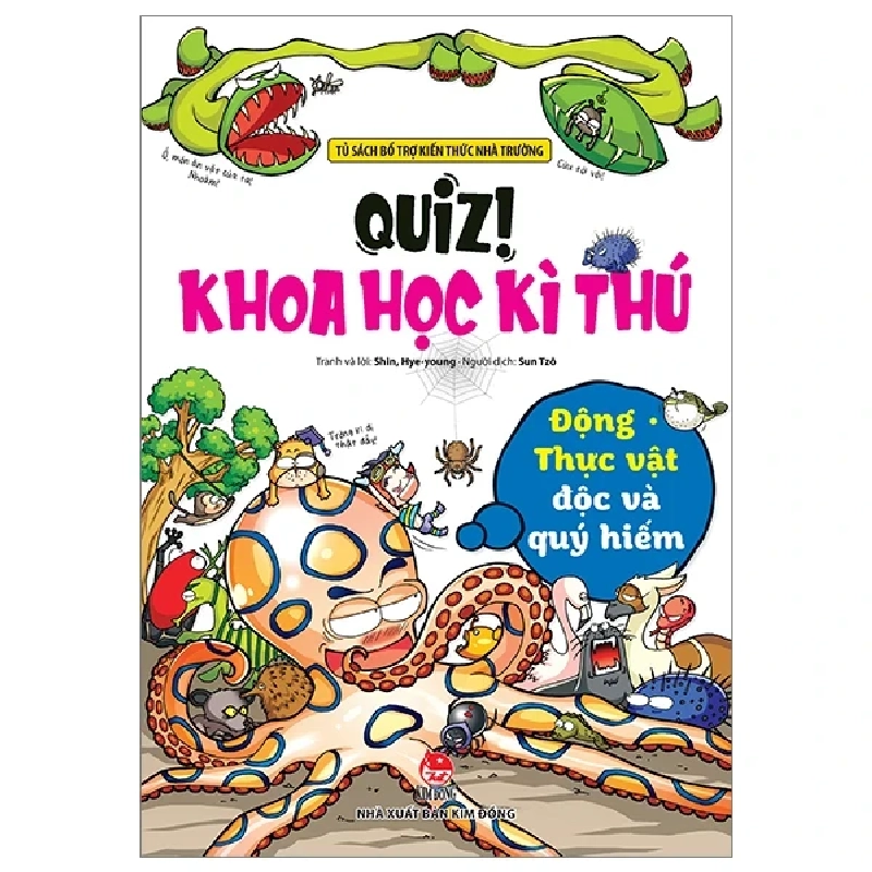 Quiz! Khoa Học Kì Thú - Động Thực Vật Độc Và Quý Hiếm - Shin, Hye-young 404104