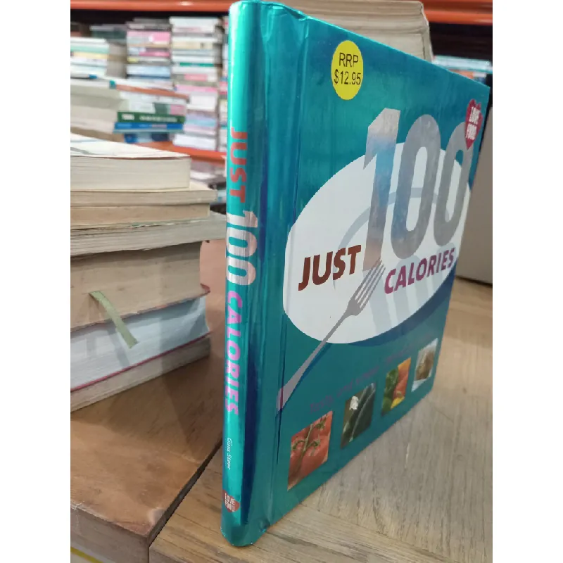 JUST 100 CALORIES: TASTY AND SIMPLE 100-CALORIE RECIPES 272067