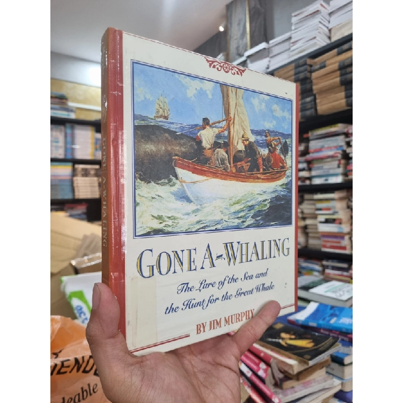 GONE A-WHALING : THE LURE OF THE SEA AND THE HUNT FOR THE GREAT WHALE - Jim Murphy 144594