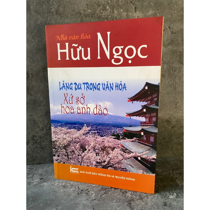 Lãng du trong xứ sở hoa anh đào- Hữu Ngọc- Sách lưu kho mới 80%, giấy xốp có ố Sách chuyên khảo, khảo cứu STB0302 909196