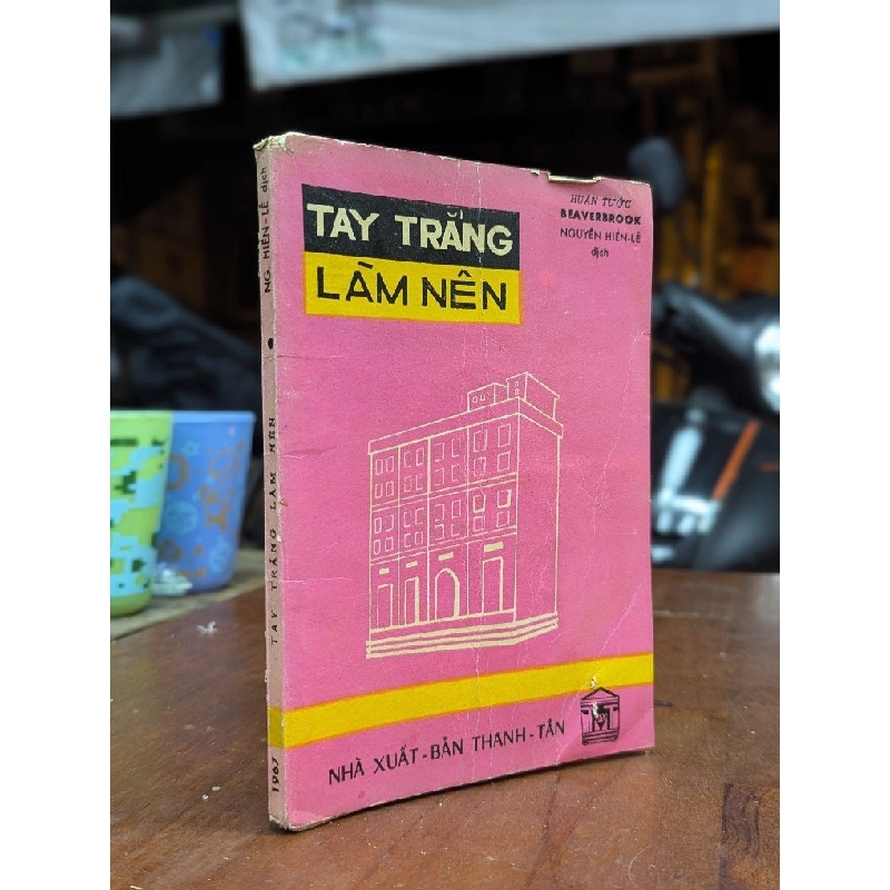 Tay trắng làm nên - Huân Tước Beaverbrook ( Nguyễn Hiến Lê Dịch ) 191577
