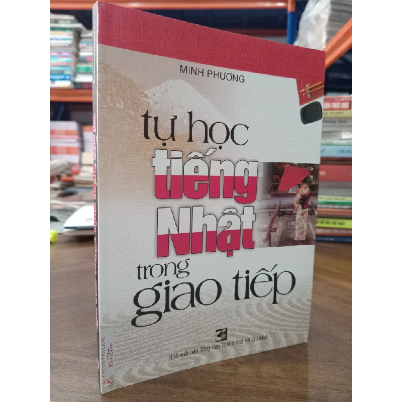 Tự học tiếng Nhật trong giao tiếp - Minh Phương 495763