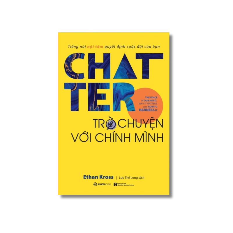 CHATTER: Trò chuyện với chính mình - Ethan Kross 725220
