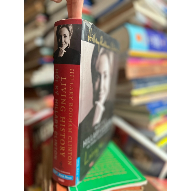 Sách hồi ký :Living History - Hồi Ký Hillary Clinton Và Chính Trường Nước Mỹ- mới 80% 414877