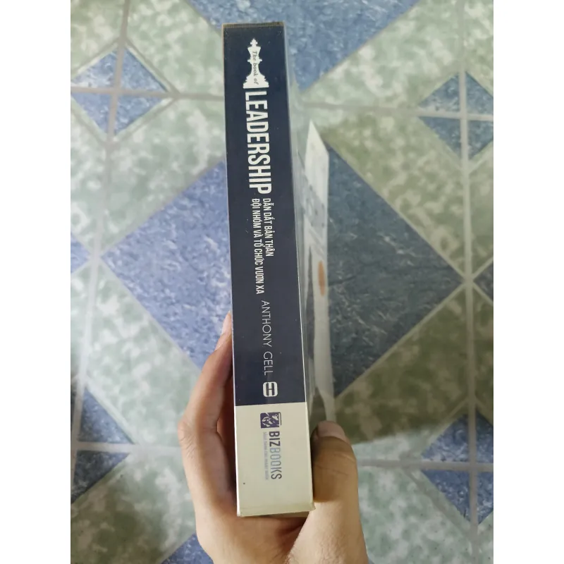The book of leadership dẫn dắt bản thân, đội nhóm và tổ chức vươn xa - Anthony Gell 748823