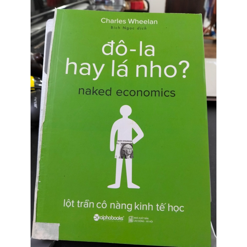 Đô la hay lá nho - naked economics (Kinh tế học trần trụi) 499228