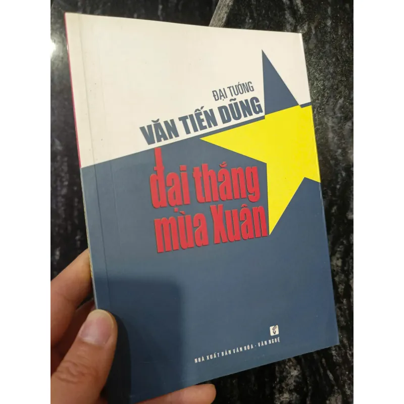 Đại thắng mùa xuân - Hồi ký Đại tướng Văn Tiến Dũng 1017846