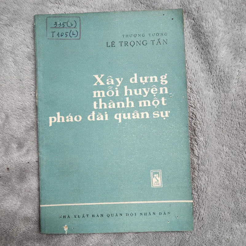 Xây dựng mỗi huyện thành một pháo đài quân sự | Lê Trọng Tấn 756613