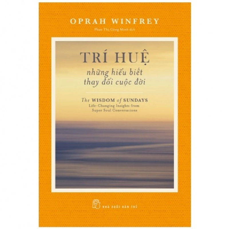 Trí Huệ - Những Hiểu Biết Thay Đổi Cuộc Đời - Oprah Winfrey 402976