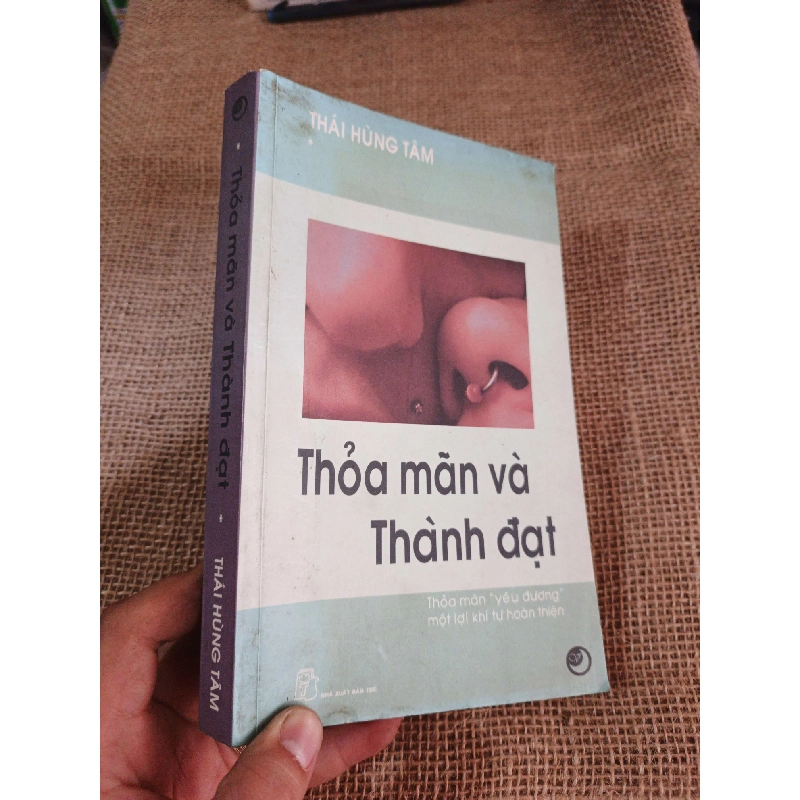 Thoả mãn và thành đạt - Thái Hùng Tâm 2008 mới 80% ố (Kỹ năng sống) HLSC2404 1028406