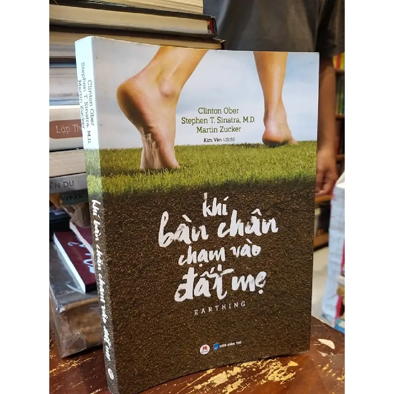 Khí bàn chân chạm vào đất mẹ - Clinton Ober, Stephen T. Sinatra, M.D. Martin Zucker 689209
