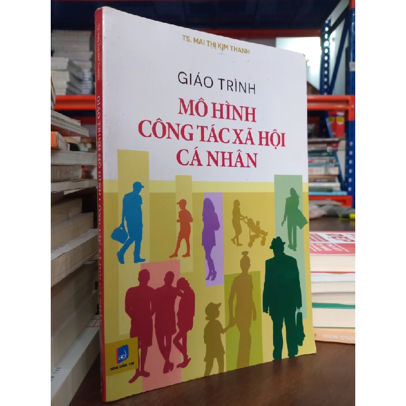 Giáo trình mô hình công tác xã hội - Mai Thị Kim Thanh 499611