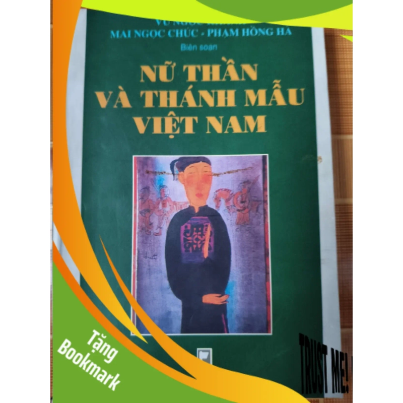 (TẶNG BOOKMARK) Nữ thần và Thánh Mẫu Việt Nam - 2002 - 427 trang - LỊCH SỬ - CHÍNH TRỊ - TRIẾT HỌC - SLSCTPHANBOICHAUSLSCTRBK3112-151 950156