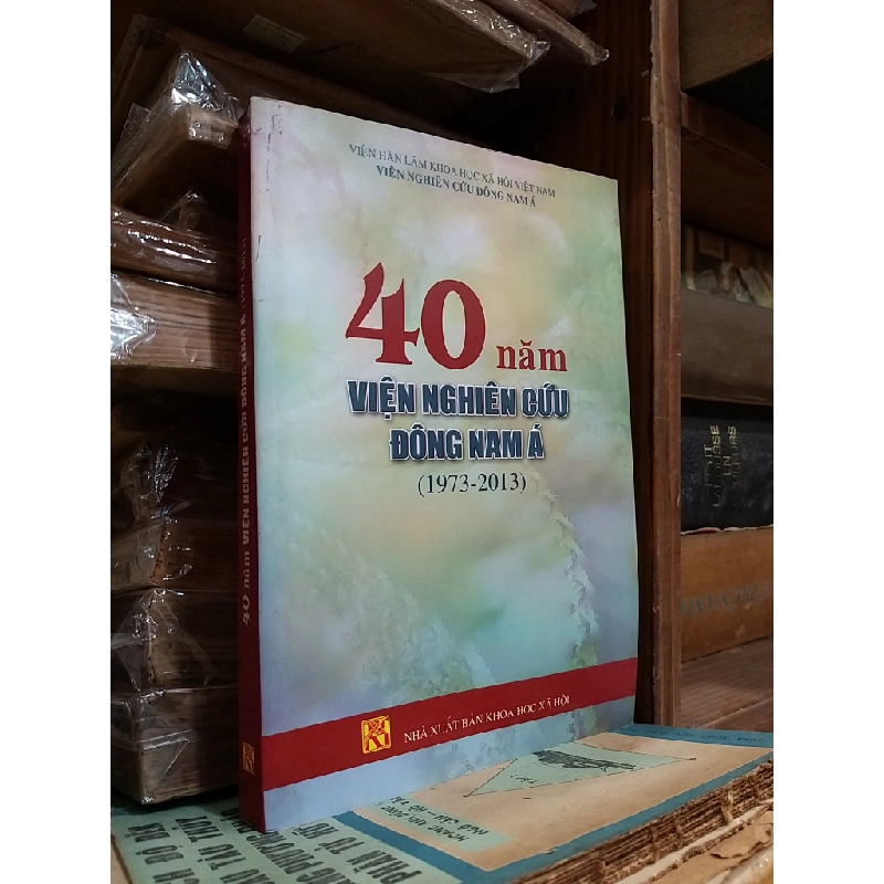 40 năm Viện nghiên cứu Đông Nam Á (1973 - 2013) 541696