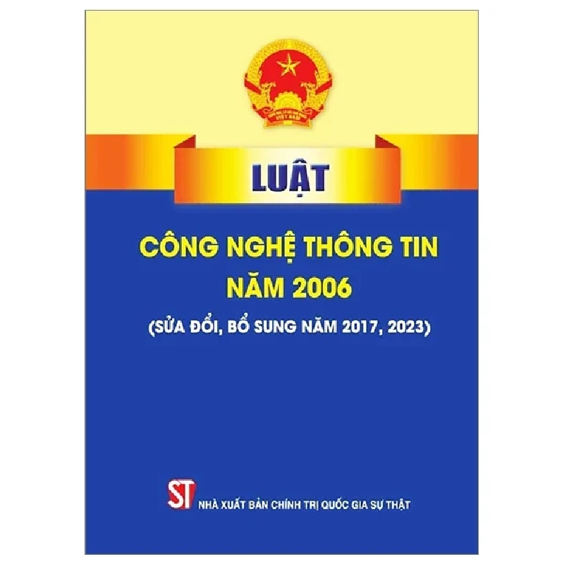 Luật Công Nghệ Thông Tin Năm 2006 (Sửa Đổi, Bổ Sung Năm 2017, 2023) - Quốc Hội 280931