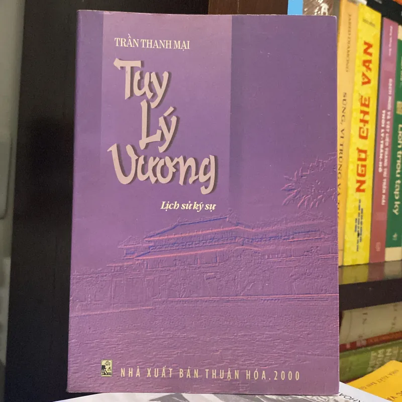 TUY LÝ VƯƠNG, LỊCH SỬ KÝ SỰ (XB 2000) 995889