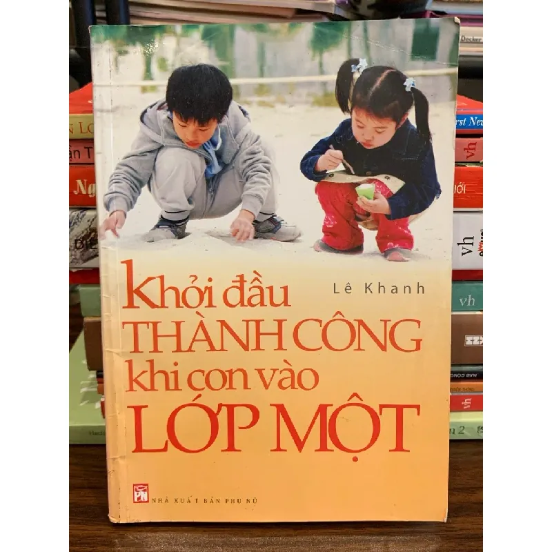 Khởi đầu thành công khi con vào lớp một – Lê Khanh 571394