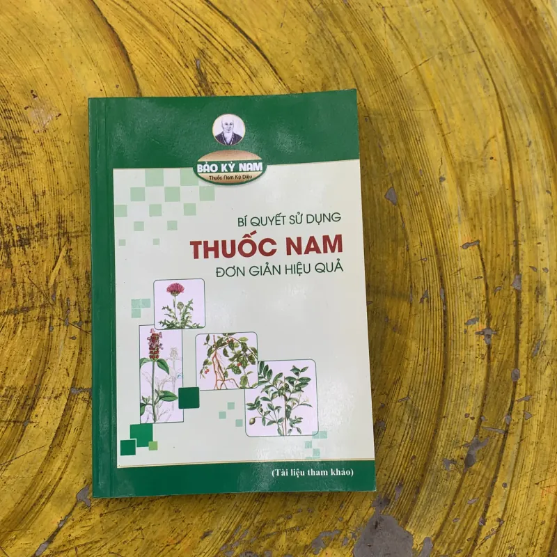  BÍ QUYẾT SỬ DỤNG THUỐC NAM ĐƠN GIẢN HIỆU QUẢ - BẢO KỲ NAM 797243